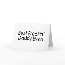 Best Freakin Daddy Ever 2 Greeting Cards
