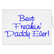 Best Freakin Daddy Ever 2 Greeting Card