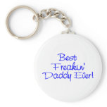 Best Freakin Daddy Ever 2 Keychain