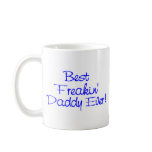 Best Freakin Daddy Ever 2 Coffee Mugs