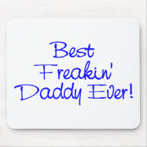 Best Freakin Daddy Ever (Blue)