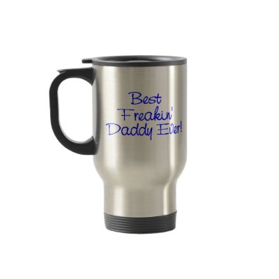Best Freakin Daddy Ever (Blue) Coffee Mug by TeeZazzle