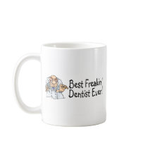 Best Freakin Dentist Ever 2 Coffee Mug