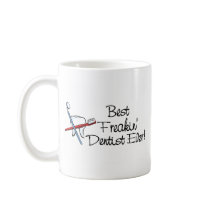 Best Freakin Dentist Ever Coffee Mugs