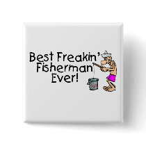 Best Freakin Fisherman Ever