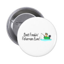 Best Freakin Fisherman Ever Pins