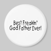 Best Freakin God Father Ever 2 magnets