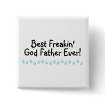 Best Freakin God Father Ever Button