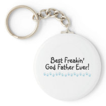 Best Freakin God Father Ever Keychains