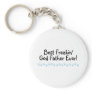Best Freakin God Father Ever Keychains