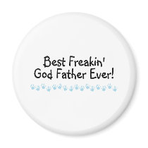 Best Freakin God Father Ever Magnet