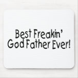 Best Freakin God Father Ever Mousepad