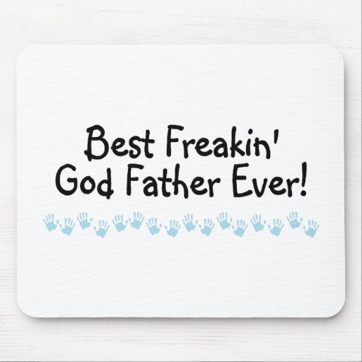Best Freakin God Father Ever Mousepads