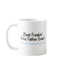 Best Freakin God Father Ever Coffee Mug