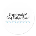 Best Freakin God Father Ever Stickers