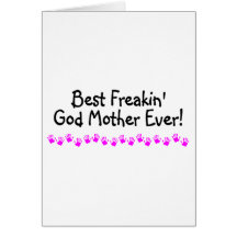 Best Freakin God Mother Ever Greeting Cards