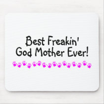 Best Freakin God Mother Ever Mousepads