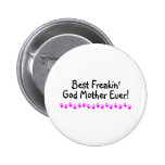 Best Freakin God Mother Ever Pins