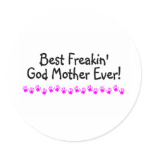 Best Freakin God Mother Ever Stickers