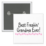 Best Freakin Grandma Ever buttons