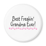 Best Freakin Grandma Ever magnets