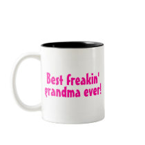 Best Freakin Grandma Ever (Pink) Coffee Mugs