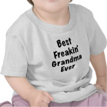 Best Freakin Grandma Ever Shirts