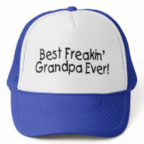 Best Freakin Grandpa Ever (Black) Hats