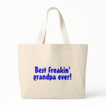 Best Freakin Grandpa Ever (Blue) Tote Bags