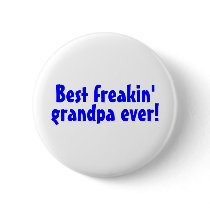 Best Freakin Grandpa Ever (Blue) Pinback Buttons