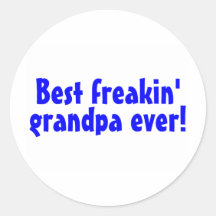 Best Freakin Grandpa Ever Blue Round Stickers