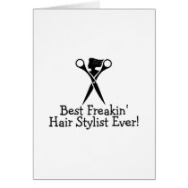 Best Freakin Hair Stylist Ever Black Greeting Cards