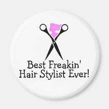Best Freakin Hair Stylist Ever Pink Black Magnet