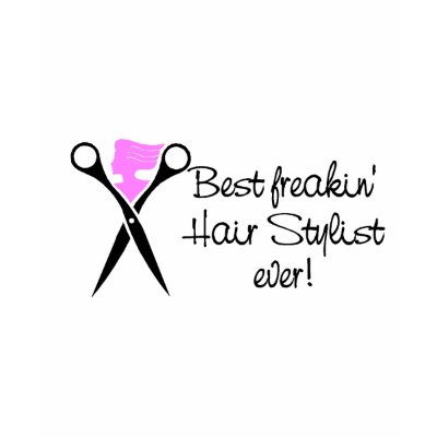 Best Freakin Hair Sytlist Ever Tee Shirt by CelebrationZazzle