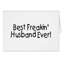 Best Freakin Husband Ever Greeting Cards