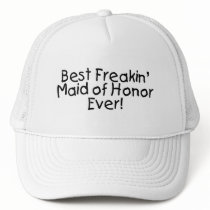 Best Freakin Maid of Honour Ever
