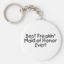 Best Freakin Maid of Honour Ever Wedding Keychain