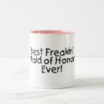 Best Freakin Maid of Honour Ever Wedding Mug