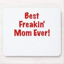 Best Freakin Mom Ever Mousepads