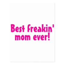 Best Freakin Mom Ever Pink Post Card