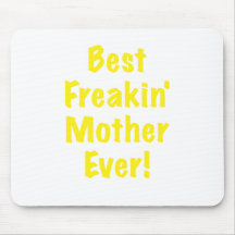 Best Freakin Mother Ever Mouse Pads