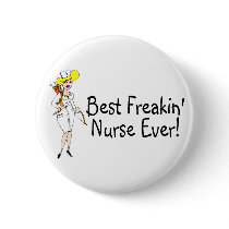 Best Freakin Nurse Ever