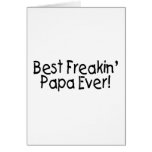 Best Freakin Papa Ever Card