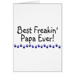 Best Freakin Papa Ever Card