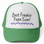 Best Freakin Papa Ever hats