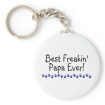 Best Freakin Papa Ever Key Chain