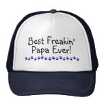 Best Freakin Papa Ever hats