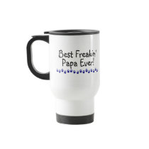Best Freakin Papa Ever Coffee Mugs