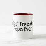 Best Freakin Papa Ever mugs