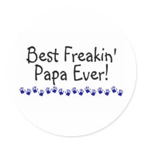 Best Freakin Papa Ever Round Stickers